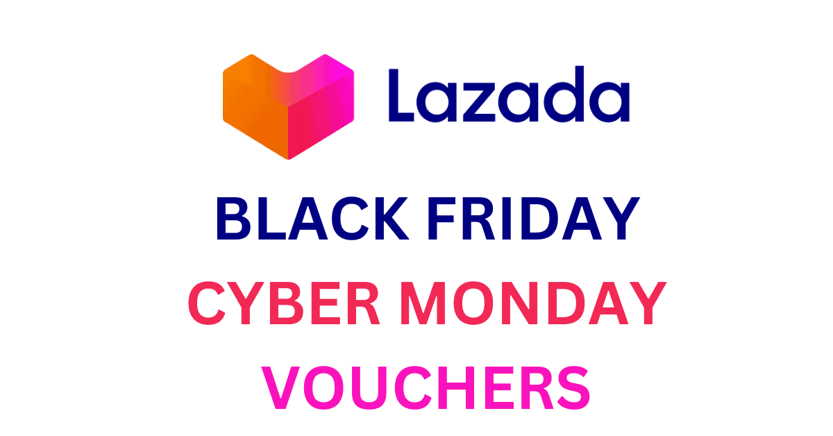 Lazada Black Friday Cyber Monday Voucher Codes