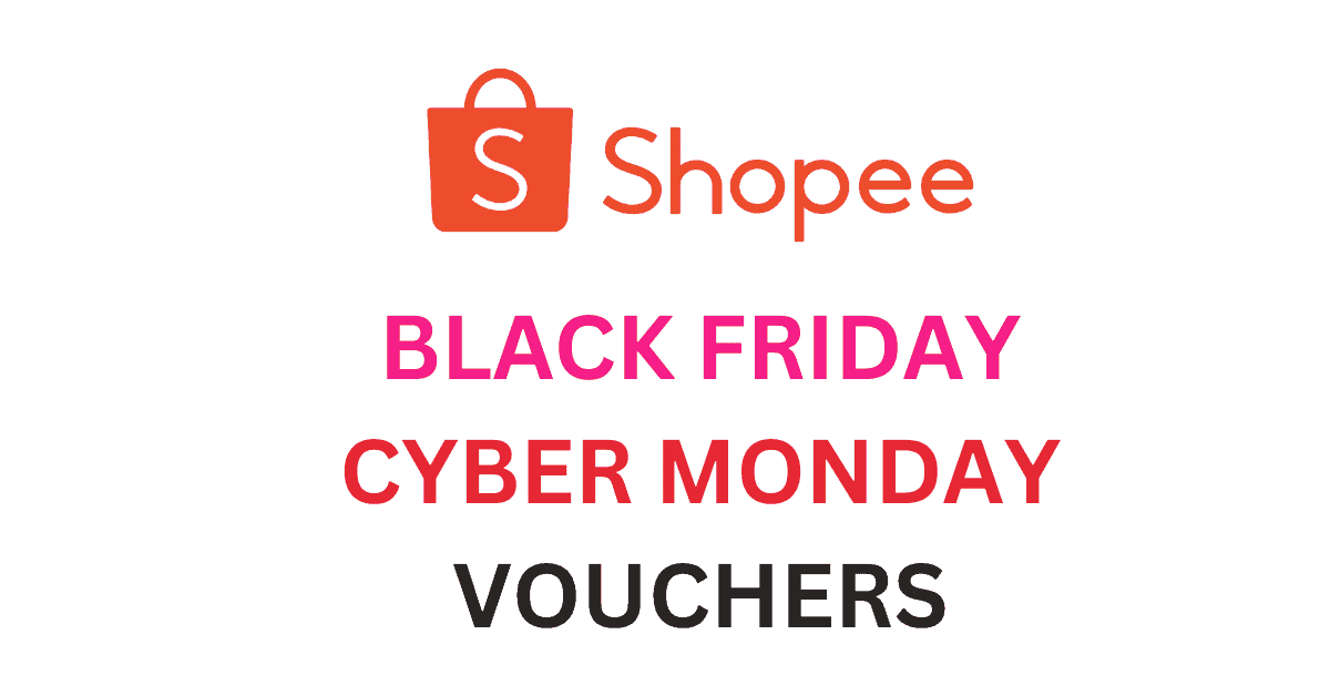 Shopee Black Friday Cyber Monday Voucher Codes