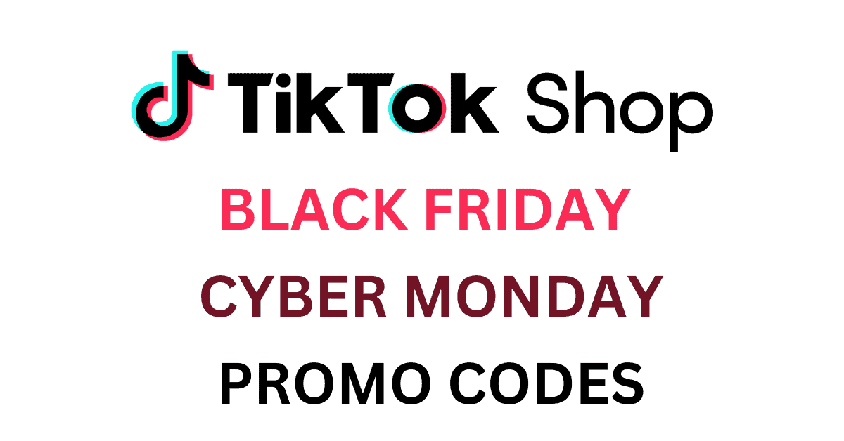 TikTok Shop Black Friday Cyber Monday Promo Codes