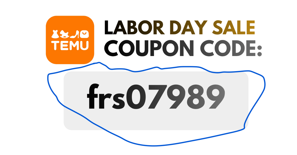 Temu Labor Day Sale Coupon Code: [frs07989]