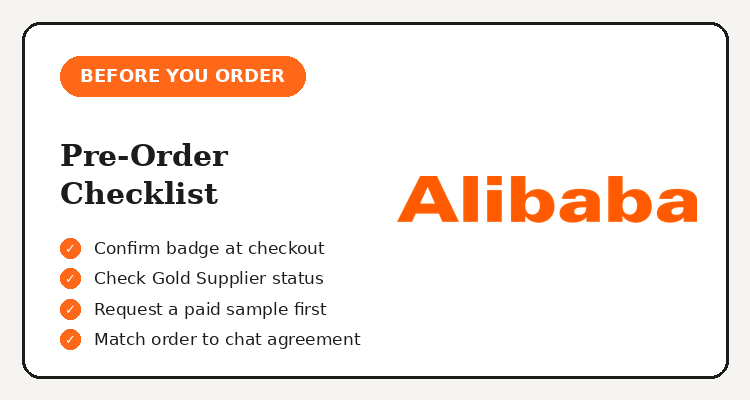 Pre-order checklist: confirm badge at checkout, check Gold Supplier status, request a paid sample, match order to chat agreement