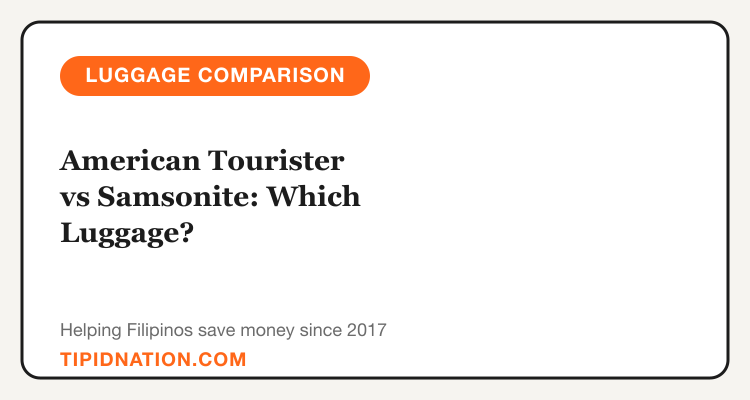 American Tourister vs Samsonite Philippines luggage comparison