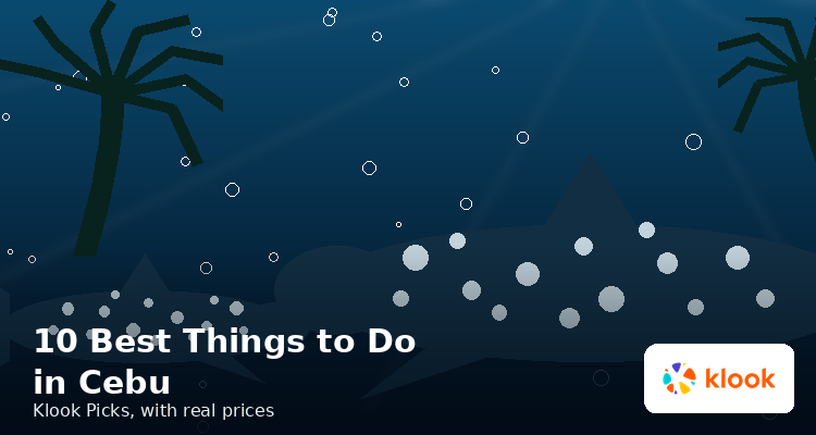10 best things to do in Cebu, Klook picks with real prices