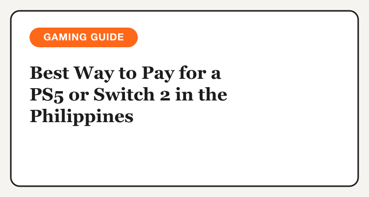 Best way to pay for a PS5 or Switch 2 in the Philippines headline card