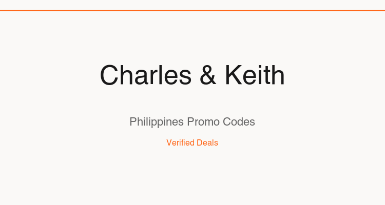 Charles & Keith Philippines promo codes and verified discount vouchers — June 2026 deals updated weekly by TipidNation