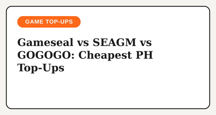 Gameseal vs SEAGM vs GOGOGO cheapest game top-up comparison for Philippine gamers