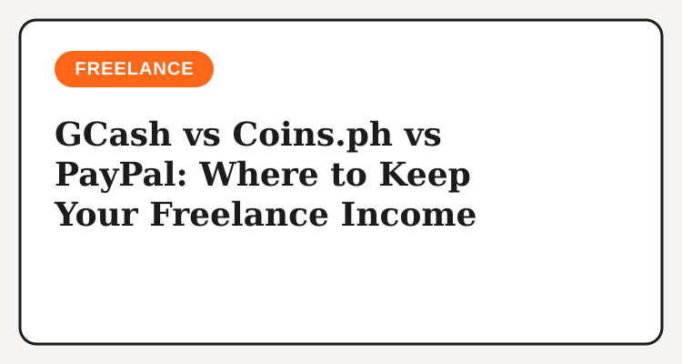 GCash vs Coins.ph vs PayPal freelance income comparison headline card