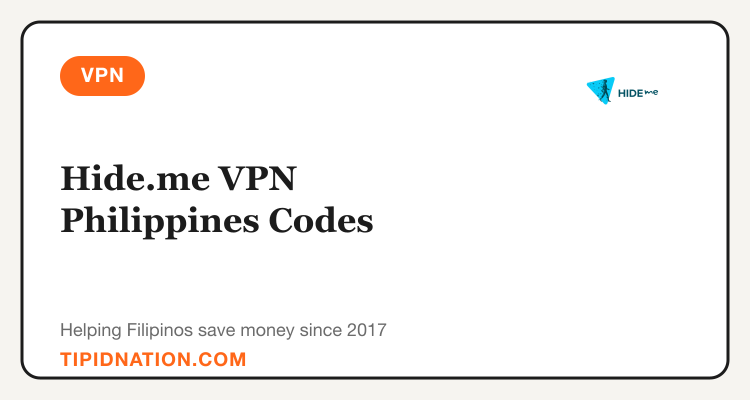Hide.me VPN Philippines promo codes and verified discount vouchers: September 2026 deals updated weekly by TipidNation