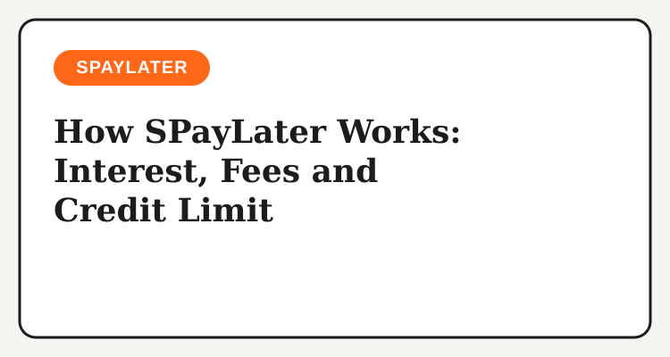 How SPayLater works headline card covering interest, fees and credit limit