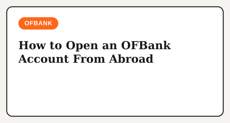 How to open an OFBank account from abroad headline card with OFBANK badge