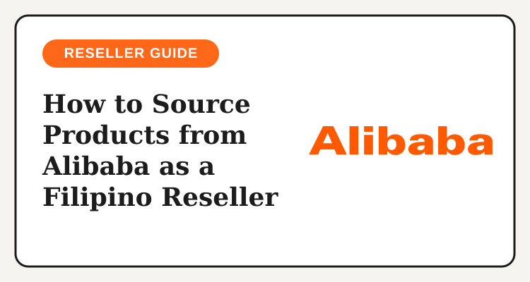 How to source products from Alibaba as a Filipino reseller, step-by-step guide