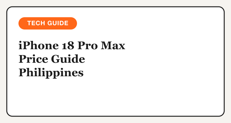 iPhone 18 Pro Max price guide Philippines 2026