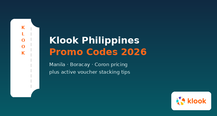Klook Philippines Promo Codes 2026, Manila, Boracay, and Coron activity pricing
