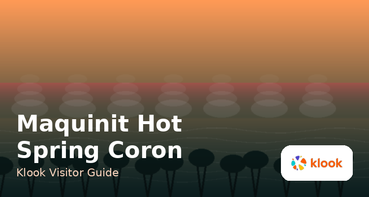 Maquinit Hot Spring Coron, mangrove-fed saltwater pool booking guide