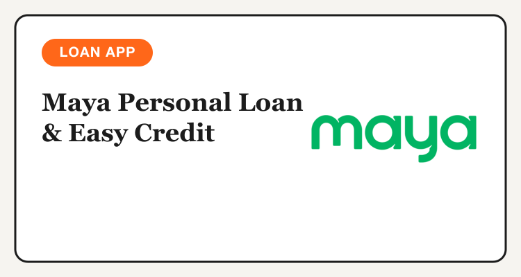 Maya Personal Loan and Easy Credit
