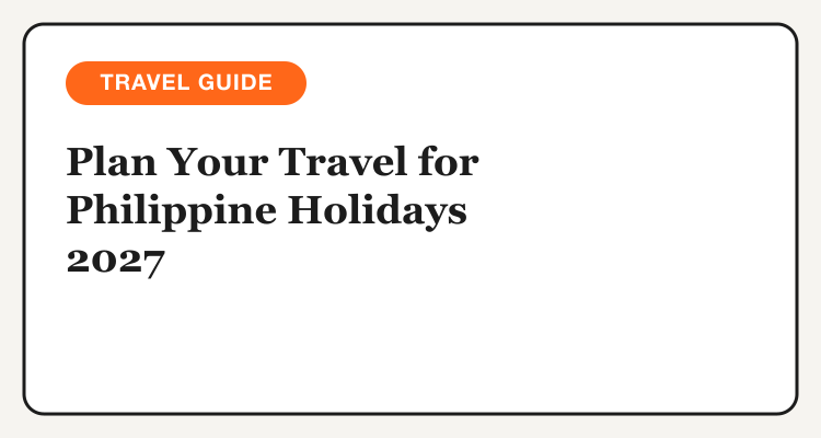 Plan your travel for Philippine holidays 2027