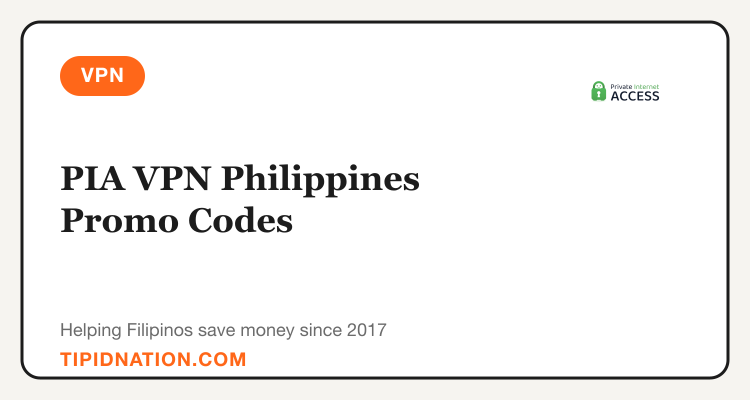Private Internet Access VPN Philippines promo codes and verified discount vouchers: September 2026 deals updated weekly by TipidNation