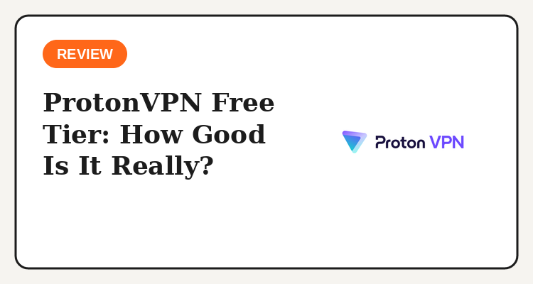 ProtonVPN free tier review: how good is it for everyday use