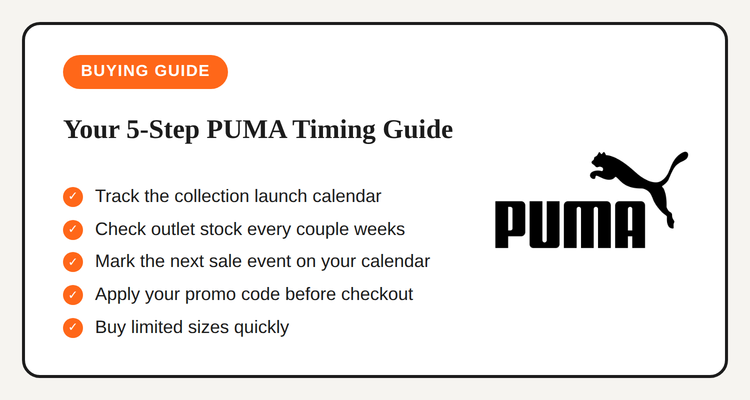 Your 5-step PUMA buying guide: track the collection calendar, check outlet stock regularly, mark the next sale event, apply your promo code before checkout, buy limited sizes quickly