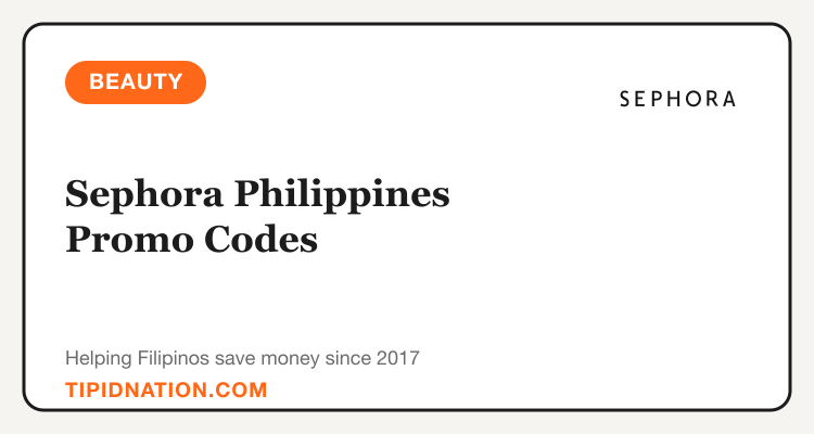 Sephora Philippines promo codes and verified discount vouchers: September 2026 deals updated weekly by TipidNation