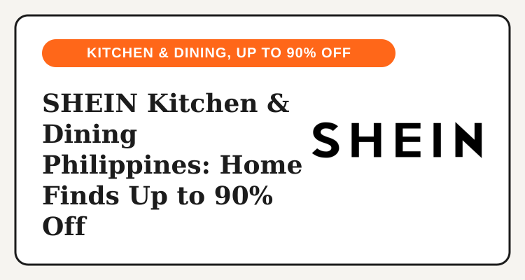 SHEIN Kitchen & Dining Philippines promo banner, home finds up to 90% off