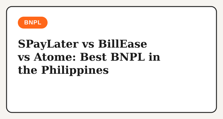 SPayLater vs BillEase vs Atome best buy now pay later Philippines headline card