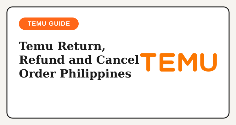 Temu return, refund and cancel order Philippines guide card with the Temu logo