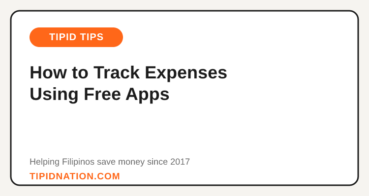 Tipid Tips: how to track expenses using free apps in the Philippines