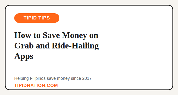 How to save money on Grab and ride-hailing apps in the Philippines