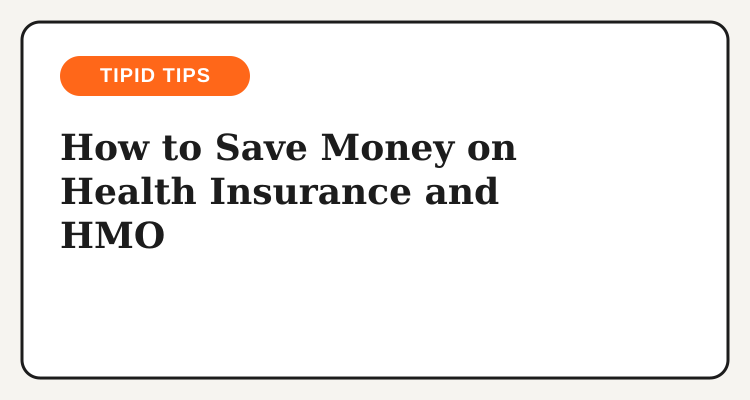 Tipid Tips guide to saving on health insurance and HMO in the Philippines