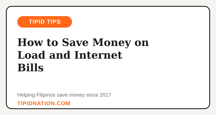 Tipid Tips: how to save on load and internet bills in the Philippines