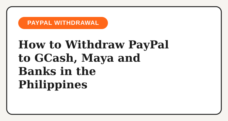 PayPal withdrawal guide card for the Philippines covering GCash, Maya and banks