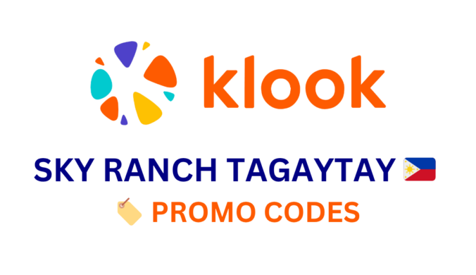 Klook Sky Ranch Tagaytay Ticket Promo Codes